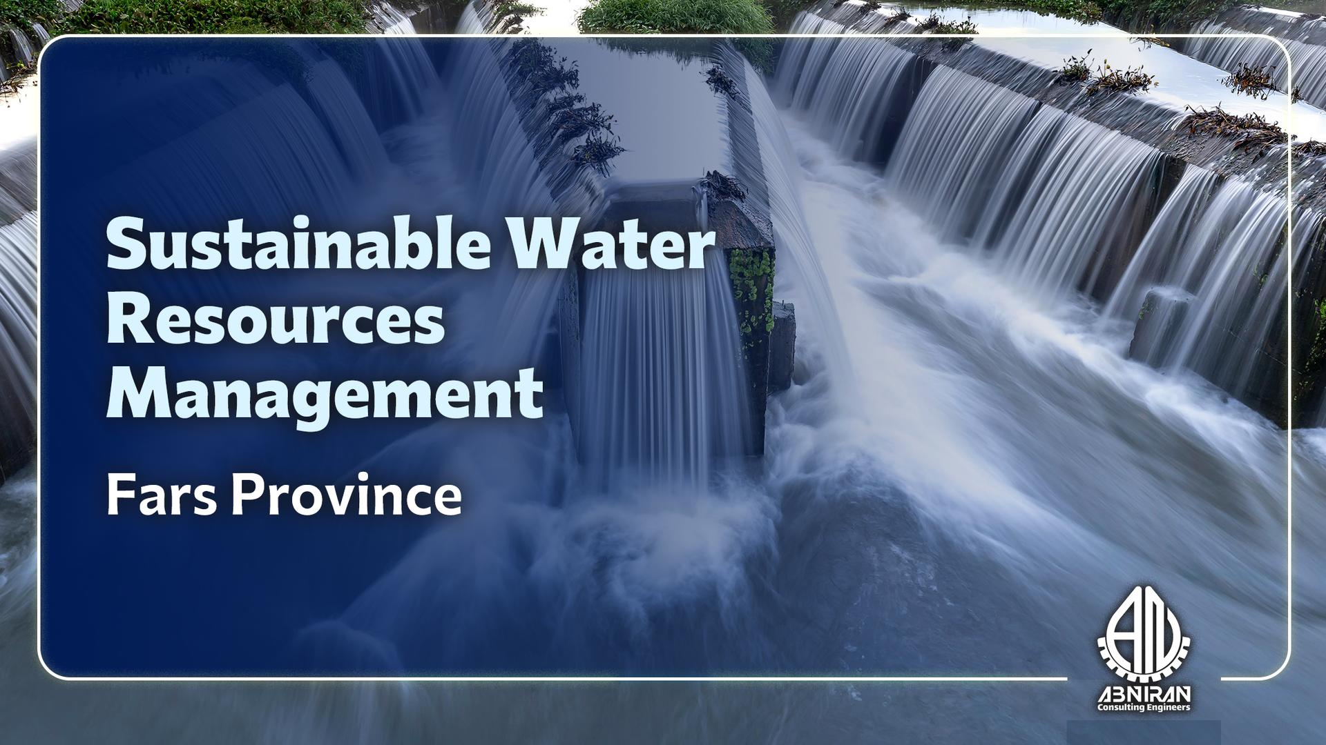 Studies on Sustainable Water Resource Management in Industrial Towns of Fars Province