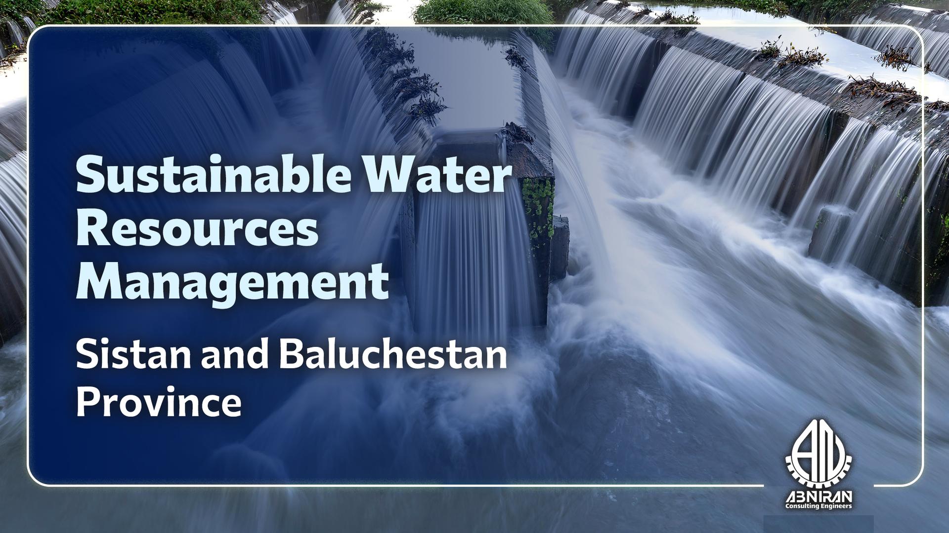 Studies on providing sustainable water resources in the industrial towns of Sistan and Baluchistan province